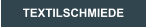 TEXTILSCHMIEDE