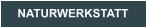 NATURWERKSTATT