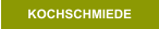 KOCHSCHMIEDE